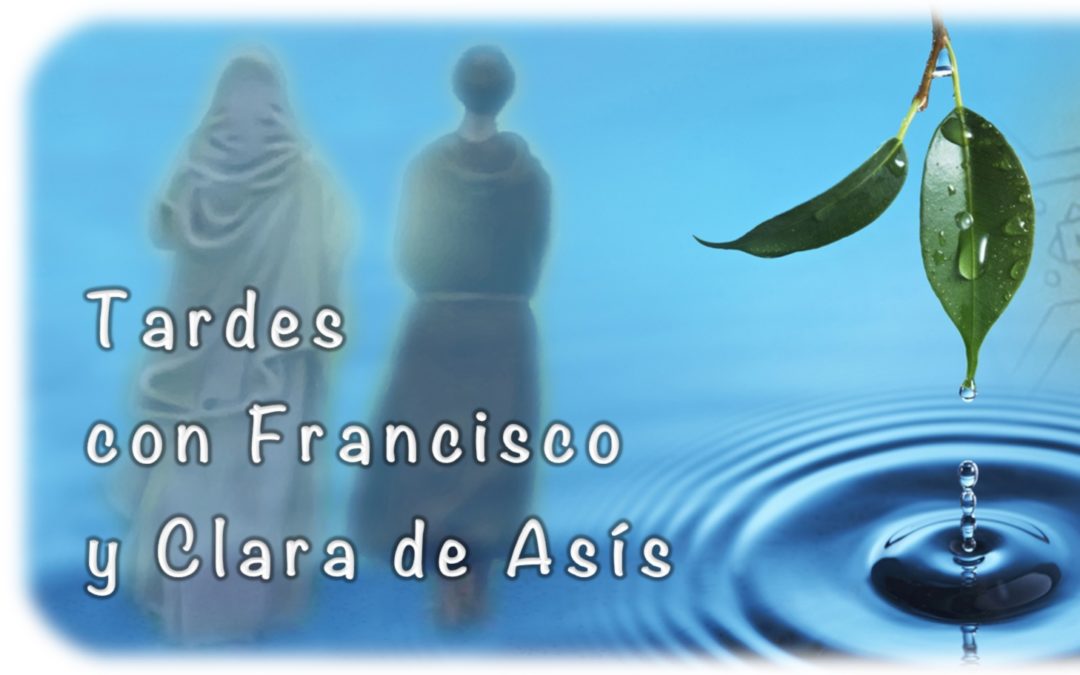 TARDES CON FRANCISCO Y CLARA DE ASIS