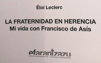 LA FRATERNIDAD EN HERENCIA. Mi vida con Francisco de Asís
