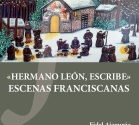 “HERMANO LEON, ESCRIBE” ESCENAS FRANCISCANAS